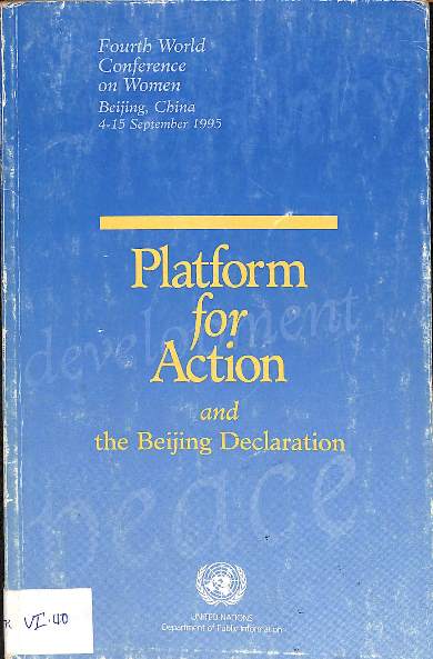 The Beijing declaration and platform for action : Fourth world conference on women Beijin, China 4-15 September 1995