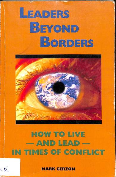 Leaders beyond borders: How to live - and lead - in times of conflict