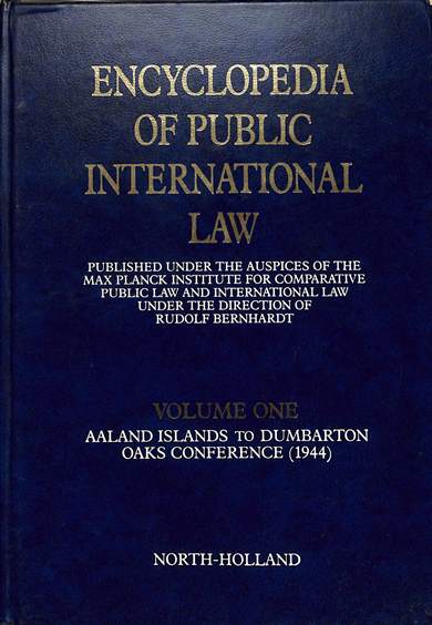 Encyclopedia of public international law volume one: Aaland Islands to dumaration oaks conference (1944)