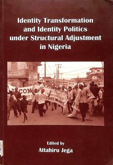 Identity transformation and identity politics under structural adjustment in Nigeria