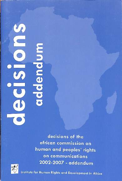 Decisions of the African commission on human and peoples' rights on communications 2002- 2007