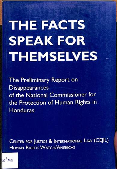 The facts speak for themslves: The preliminary report on disappearances of the national commissioner for the protection of human rights in Honduras