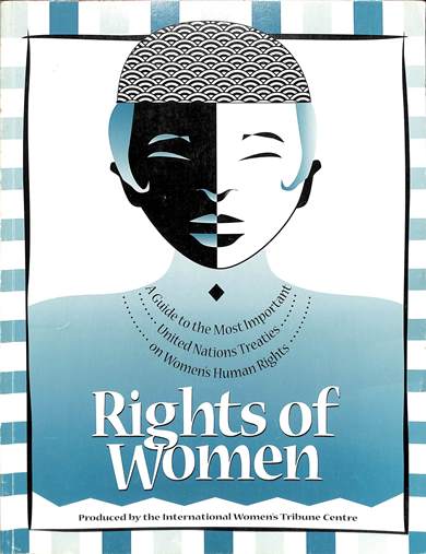 Rights of women: A guide to the most important united nations treaties on women's human rights 