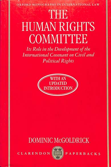 The human rights committee: Iits role in the development of the international covenant on civil and political rights