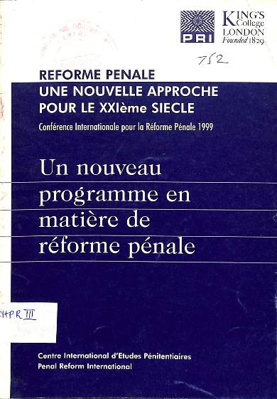 Reforme penale : une nouvelle approche pour le XXIeme siècle. Un programme en matière de réforme pénale