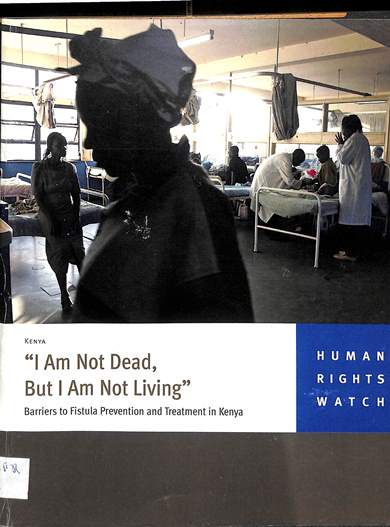 "I am not dead, but I am not living": Barriers to fistula prevention and treatment in Kenya