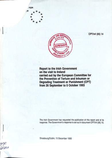 Report to the Irish government on the visit to Ireland carried out by the European committee for the prevention of torture and inhuman or degrading treatment or punishment from 26 september to 5 october 1993