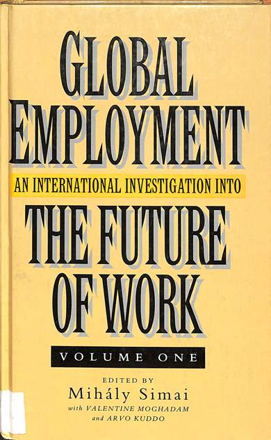 Global employment: An international investigation into the future of work volume one