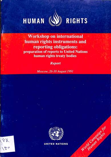Workshop on international human rights instruments and reporting obligations: preparation of reports to United Nations human rights treaty bodies