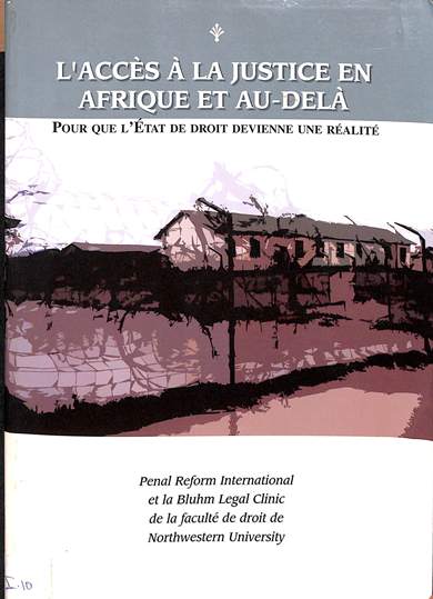 L'accès à la justice en Afrique et au-delà: Pour que l'etat de droit devienne une realite