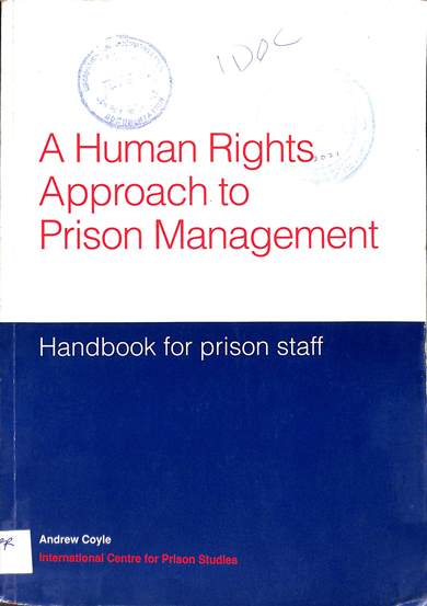A human rights apprach to prison management: Handbook for prison staff
