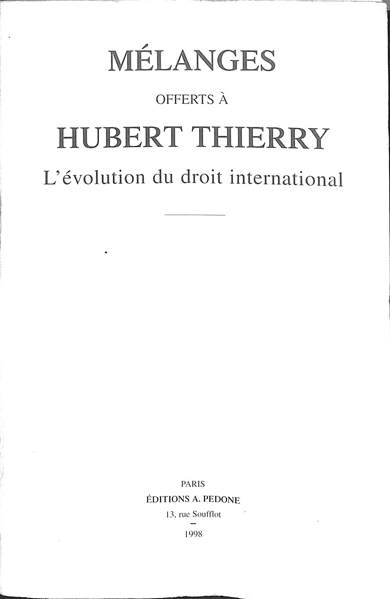 Mélanges offerts a Hubert Thierry : l'évolution du droit international