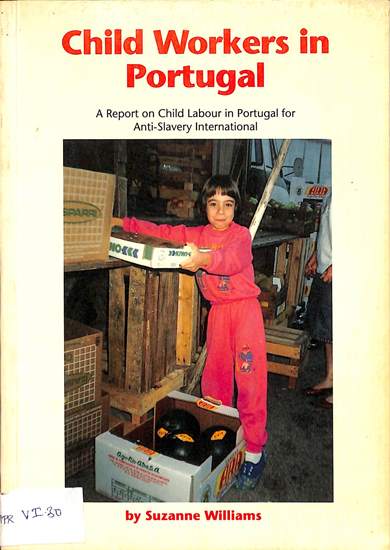 Child workers in Portugal: A report on child labour in Portugal for anti-slavery international