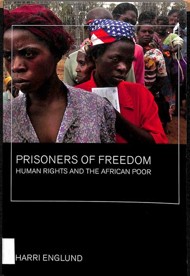 Prisoners of freedom: Human rights and the African poor