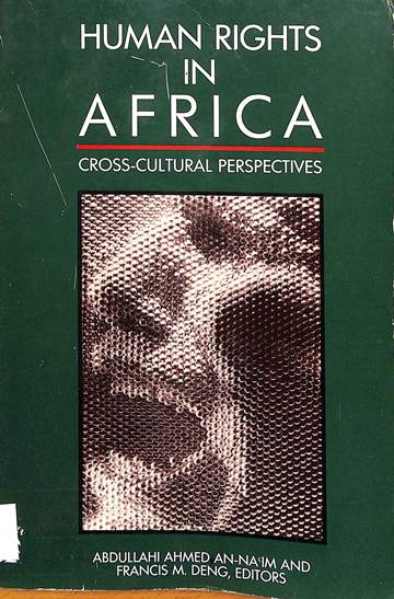 Human rights in Africa: cross-cultural perspectives