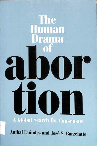 The human drama of abortion: A global search for consensus