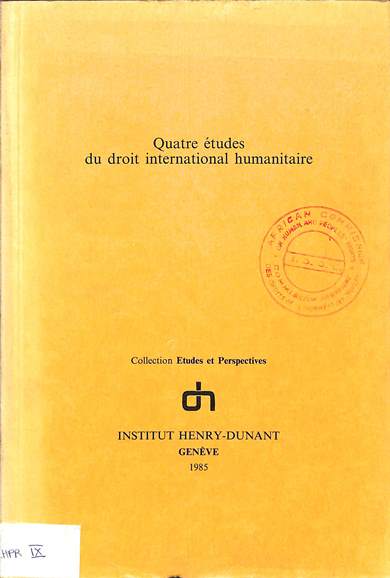 Quatre études du droit international humanitaire