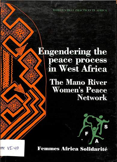 Engendering the peace process in west Africa: The Mano river women’s peace network