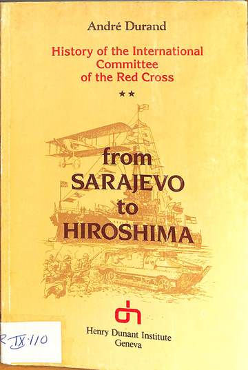 From  Sarajevo to Hiroshima: History of the international committee of red cross