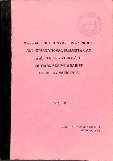 Massive violations of human rights and international laws perpetrated by the Eritrean regime against Ethiopian nationals : Parts 2