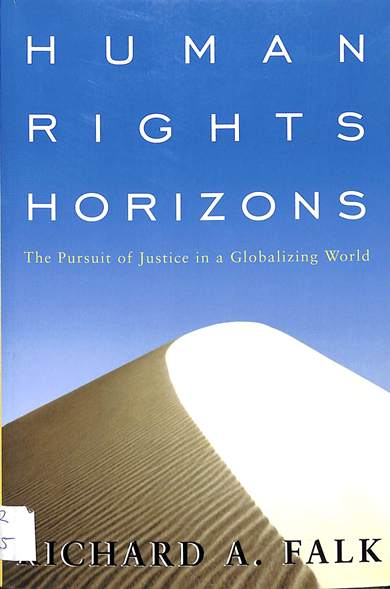 Human rights horizons: The pursuit of justice in a globalizing world