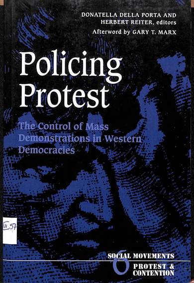 Policing protest: The control of mass demonstrations in western democracies