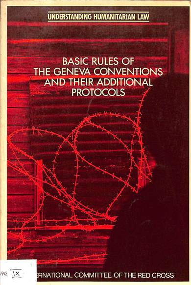 Basic rules of the geneva conventions and their additional protocols