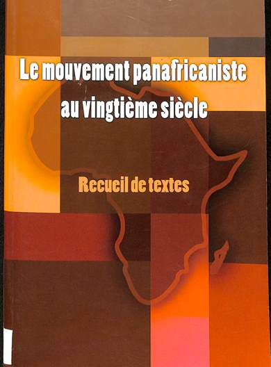 Le mouvement panafricaniste  au vingtiéme siecle: Recueil de textes