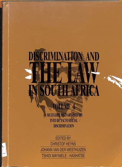 Discrimination and the law in South Africa volume I: A multi-disciplinary inquiry into de facto racial discrimination