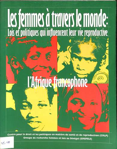 Les femmes à travers le monde: Lois et politiques qui influencent leur vie reproductive l' Afrique francophone