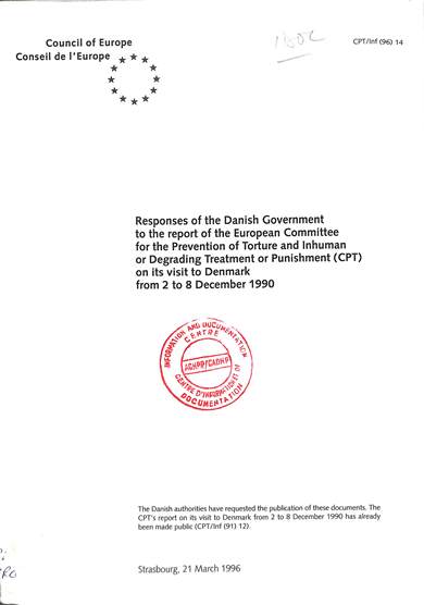 Responses of the Danish government to the report of the European Committee for the Prevention of Torture and inhuman or degrading treatment or punishment (CPT) on its visit to Denmark from 2 to 8 December 1990