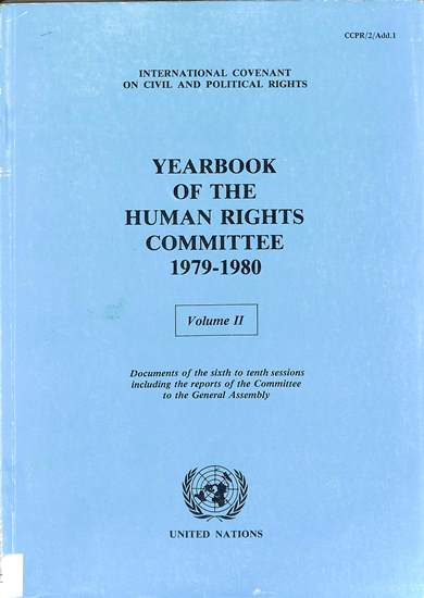 Yearbook of the human rights committee 1979/80 volume II: Documents of the sixth to tenth sessions including the reports of the committee to the general assembly