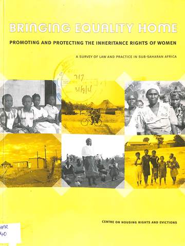 Bringing equality home: Promoting and protecting the inheritance rights of women: A survey of law and practice in sub-Sharan Africa
