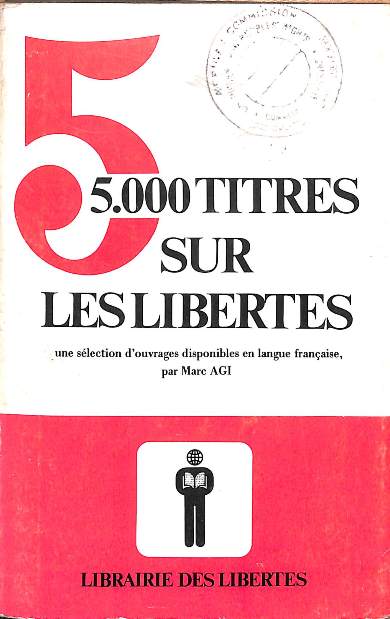 5 000 titres sur les libertés: Une selection d' ouvrages disponibles en langue francais