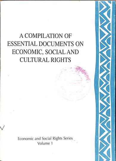A compilation of essential documents on economic, social and cultural rights