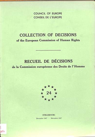 Collection of decisions of the European commission of human rights = recueil des decisions de la commission europeene des droits de l' homme: December 1967 = Decembre 1967