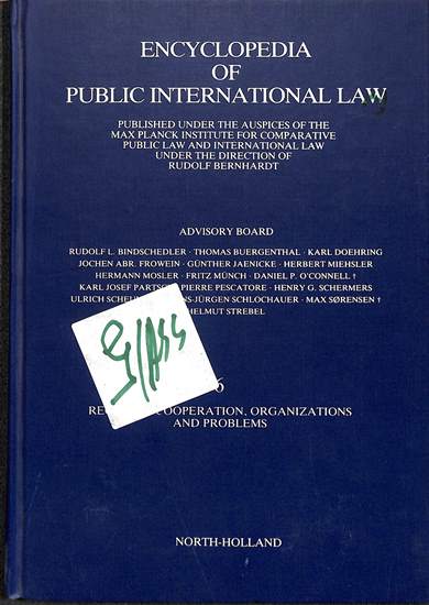 Encyclopedia of public international law 6: Regional cooperation, organizations and problems