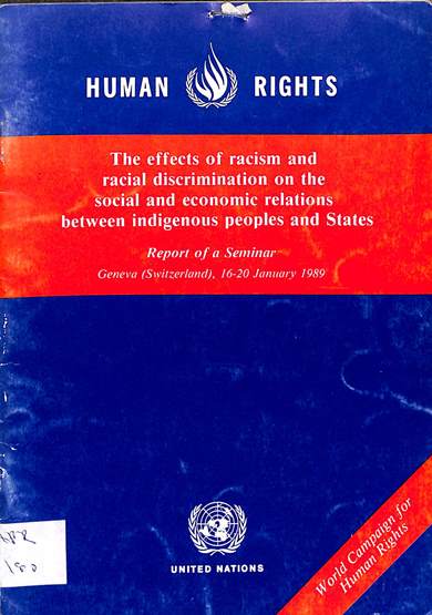 The effects of racism and racial discrimination on the social and economic relations between indigenous peoples and states