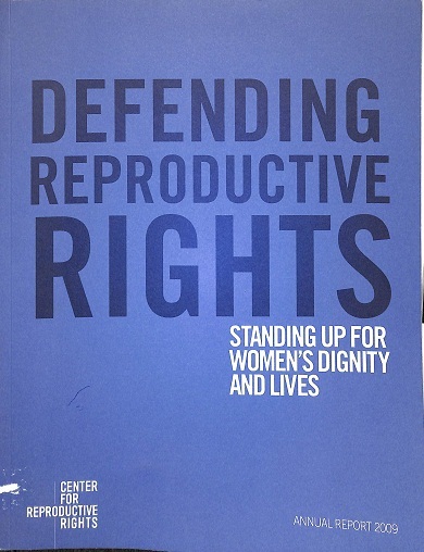 Defending reproductive rights : standing up for women's dignity and lives.