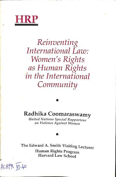 Reinventng international law: Women’s rights as human rights in the international community