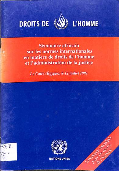 Seminaire africain sur les normes internationales en matiere de droits de l'homme et l'administration de la justice