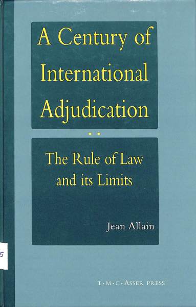 A century of international adjudication : the rule of law and its limits