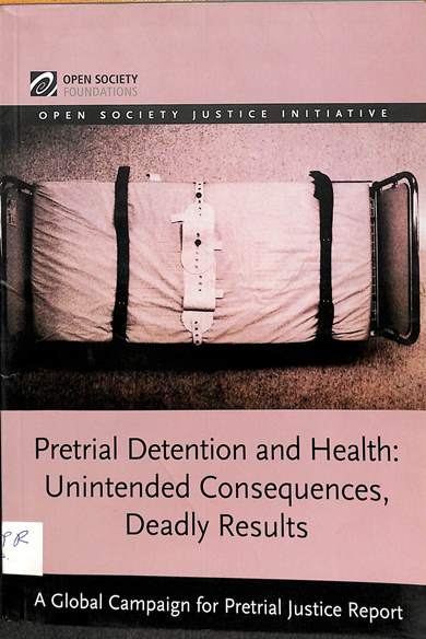 Pretrial detention and health: Unintended consequences, deadly results: Literature review and recommendations for health profesionals