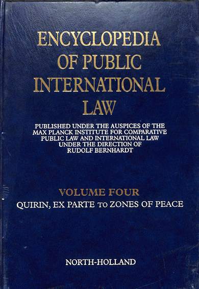 Encyclopedia of public international law volume four: Quirin, ex parte to Zones of peace