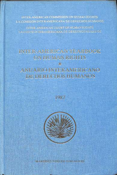 Inter-american yearbook on human rights 1987 = Anuario interamericano de derechos humanos 1987