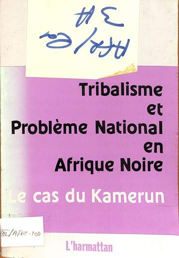Tribalisme et problème national en Afrique noire: Le cas du Kamerun