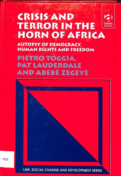 Crisis and terror in the horn of Africa: Autopsy of democracy, human rights and freedom