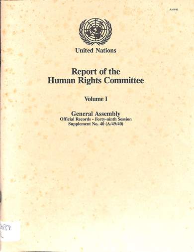Report of the human rights committee volume I: General assembly official records: forty-ninth session