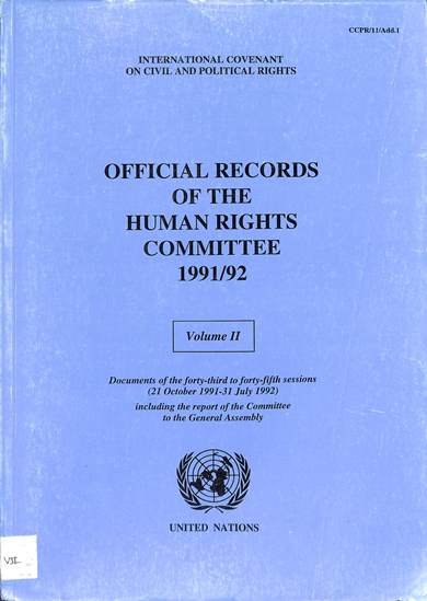 Official records of the human rights committee 1991/92 volume II: Documents of the forty-third to forty-fifth sessions, October 1991 –July 1992, including the reports of the committee to the General Assembly