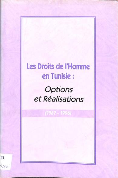 Les droits de l' homme en Tunisie: Options et réalisations (1987-1996)
